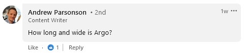 the image shows a LinkedIn comment asking how long and wide Argo is