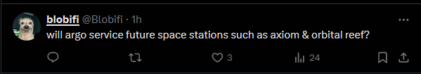 the image shows a screenshpot of a twitter comment which says: "will argo service future space stations such as axiom&orbital reef?"