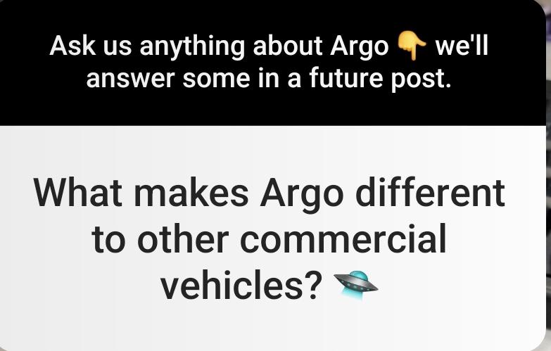 the image shows a screenshot of an instagram story post, where the question appears, "what makes argo different to other commercial vehicles?"